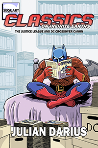 an analysis of Justice League and DC crossover history, examining classic works from a literary context